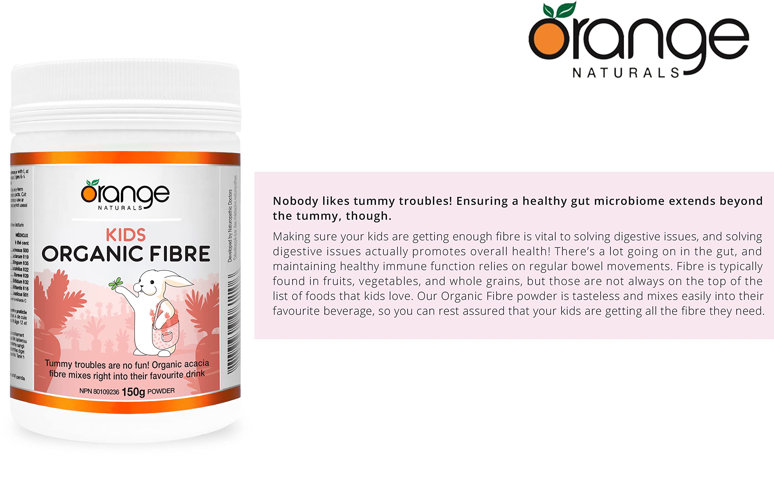 Orange Naturals - Fibres Biologiques pour Enfants, 150g Poudre 30 Portions - Soutient la Santé Intestinale, des Selles Saines et Régulières et Favorise la Santé Globale - Sans Goût et Facile à Mélanger - Végétalien et Sans OGM